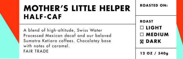 Mother's Little Helper half-caf